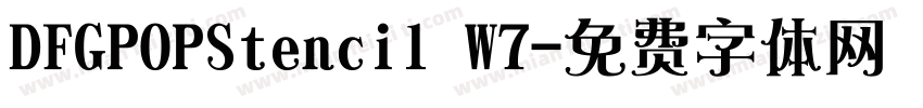 DFGPOPStencil W7字体转换